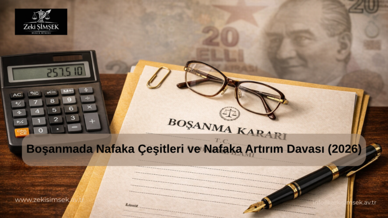 Boşanmada Nafaka Çeşitleri ve Nafaka Artırım Davası